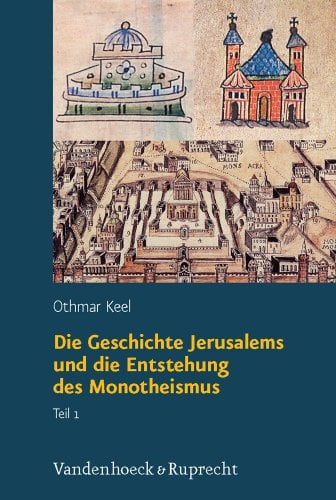 Orte und Landschaften der Bibel: Orte und Landschaften der Bibel. Die Geschichte Jerusalems und die Entstehung des Monotheismus. Ein Handbuch und ... zum Heiligen Land, Band 1)
