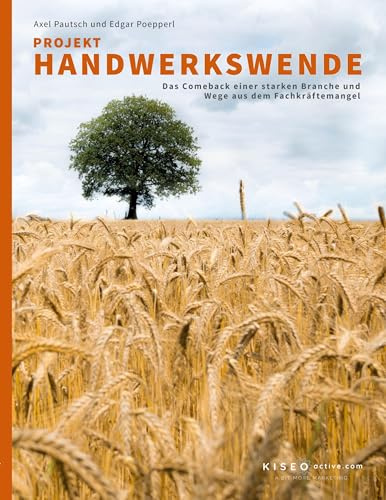 Projekt Handwerkswende: Das Comeback einer starken Branche und Wege aus dem Fachkräftemangel