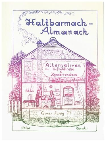 Haltbarmach-Almanach: Alternativen zu Tiefkühltruhe & Konservendose (Der Grüne Zweig)