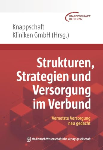 Strukturen, Strategien und Versorgung im Verbund: Vernetzte Versorgung neu gedacht