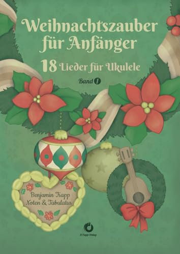 Weihnachtszauber für Anfänger: 18 Lieder für Ukulele Band 1