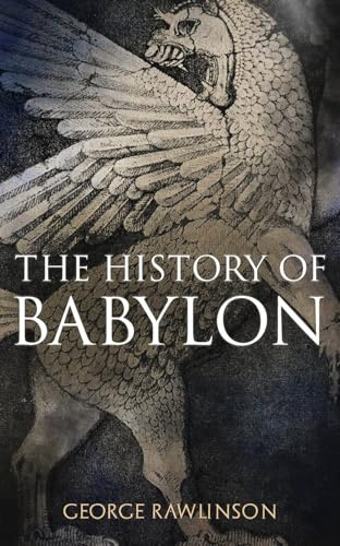 The History of Babylon: Illustrated Edition
