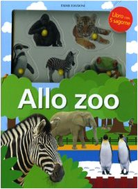 Allo zoo. Ediz. illustrata. Con gadget