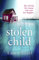 Stolen Child: A gripping psychological crime thriller novel full of suspense and secrets, perfect for fans of Louise Candlish