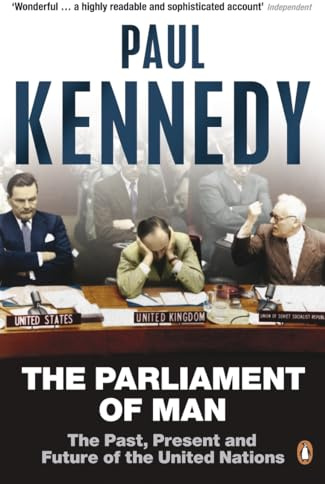 The Parliament of Man: The United Nations and the Quest for World Government