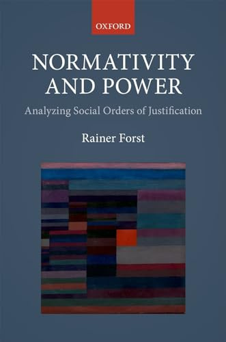 Normativity and Power: Analyzing Social Orders of Justification
