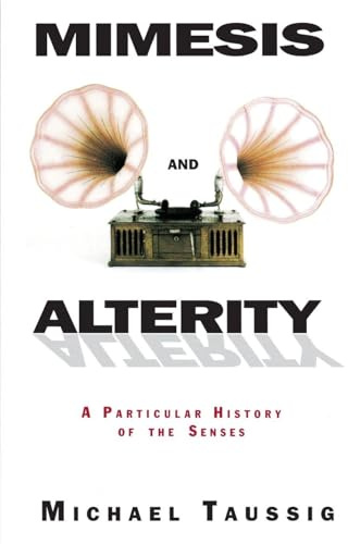 Mimesis and Alterity: A Particular History of the Senses
