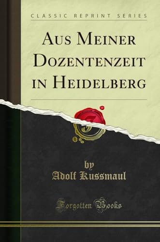 Aus Meiner Dozentenzeit in Heidelberg (Classic Reprint)