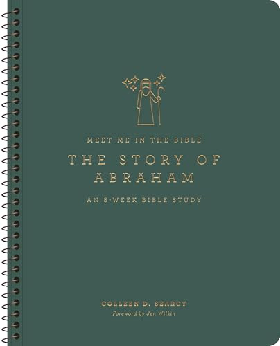 The Story of Abraham: An 8-Week Bible Study (Meet Me in the Bible)