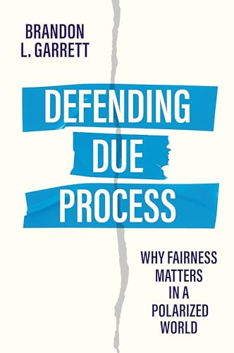 Defending Due Process: Why Fairness Matters in a Polarized World