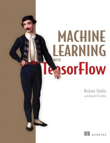 Machine Learning with TensorFlow