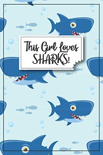Shark Journal - Shark Gifts: This Girl Loves Sharks: Shark Notebook, shark gifts for women, shark gifts for girls, shark themed gifts, shark birthday ... shark gift ideas, shark gift for women