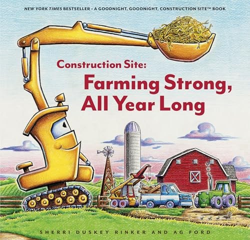 Construction Site: Farming Strong, All Year Long (Goodnight Construction Site)