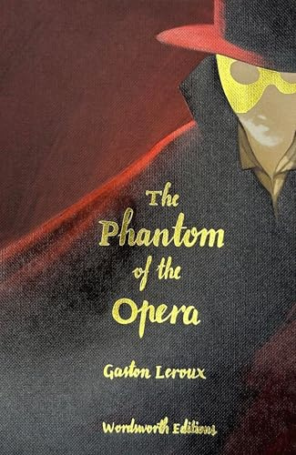 Phantom of the Opera (Wordsworth Collector's Edition)