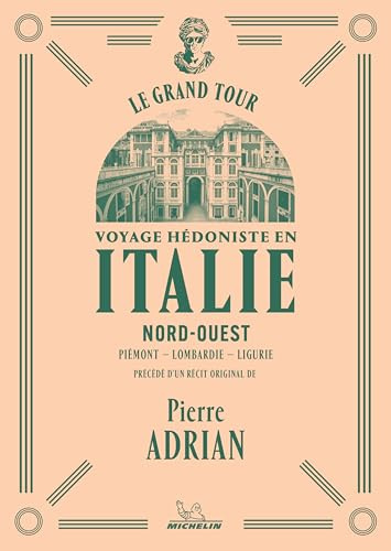 LE GRAND TOUR ITALIE NORD-OUEST: Piémont-Lombardie-Ligurie