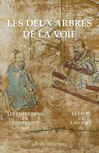 Les deux arbres de la voie: 2 volumes : Le Livre de Lao-tseu ; Les Entretiens de Confucius