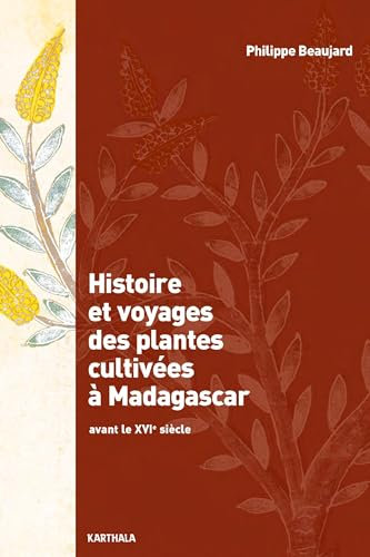 Histoire et voyages des plantes cultivées à Madagascar