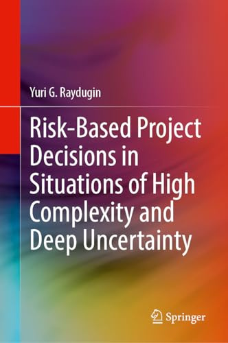 Risk-Based Project Decisions in Situations of High Complexity and Deep Uncertainty