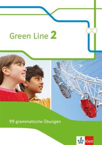 Green Line 2: 99 grammatische Übungen mit Lösungen (G8 und G9) Klasse 6 (Green Line. Bundesausgabe ab 2014)