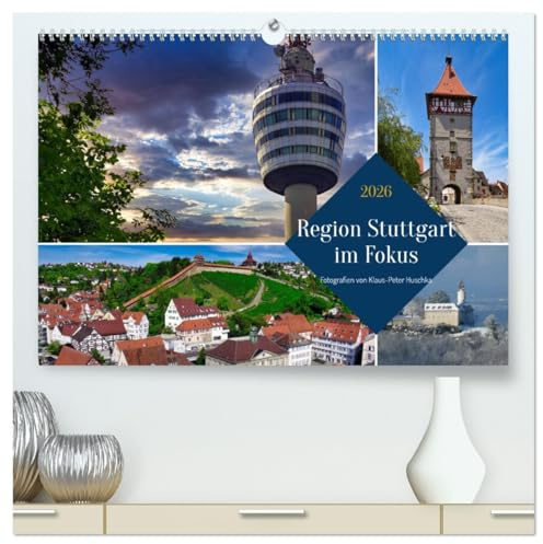 Region Stuttgart im Fokus (hochwertiger Premium Wandkalender 2026 DIN A2 quer), Kunstdruck in Hochglanz: Zwölf attraktive Destinationen, die jeder gesehen haben sollte (CALVENDO Orte)
