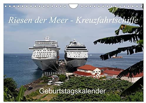 Riesen der Meere - Kreuzfahrtschiffe Geburtstagskalender (Wandkalender 2026 DIN A4 quer), CALVENDO Monatskalender: Die größten und schönsten ... zusammengefasst (CALVENDO Mobilitaet)