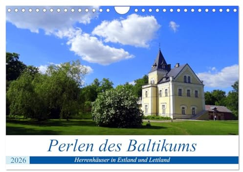 Perlen des Baltikums - Herrenhäuser in Estland und Lettland (Wandkalender 2026 DIN A4 quer), CALVENDO Monatskalender: Ehemalige Gutshäuser in den baltischen Staaten (CALVENDO Orte)