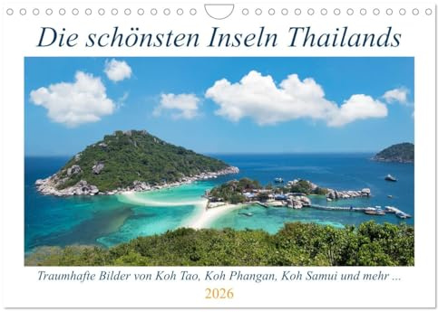 Die schönsten Inseln Thailands (Wandkalender 2026 DIN A4 quer), CALVENDO Monatskalender: Fantastische Bilder und Eindrücke aus der Inselwelt Thailands. (CALVENDO Orte)