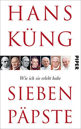 Sieben Päpste: Wie ich sie erlebt habe