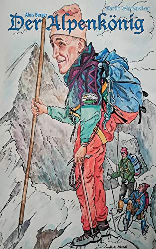 Der Alpenkönig: Alois Berger
