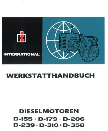 IHC Dieselmotor D155 D179 D206 D239 D310 D358 Traktor Werkstatthandbuch