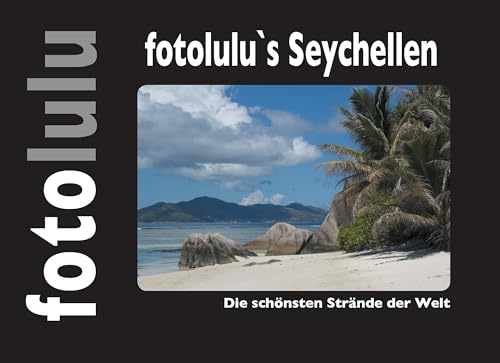 fotolulu's Seychellen: Die schönsten Strände der Welt