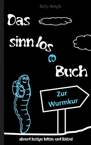 DAS SINNLOSE BUCH - absurd lustige Witze und Rätsel: Witzebuch Cartoons Rätselbuch Scherzartikel für Schüler Studenten Erwachsene Weihnachten Ostern Geburtstag Geschenk Geschenkbuch