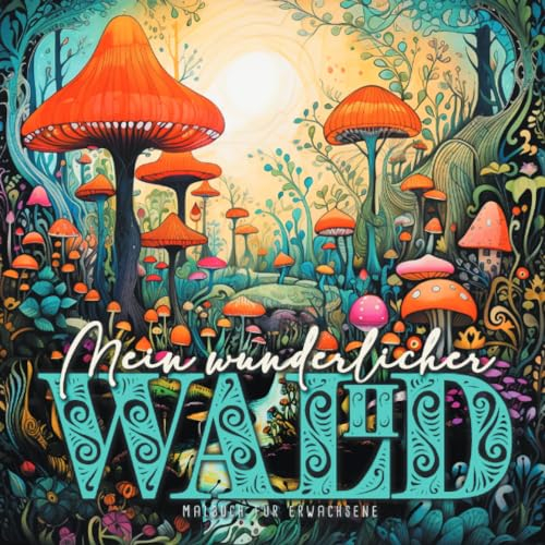 Mein wunderlicher Wald Malbuch für Erwachsene 2: Fantasy Malbuch für Erwachsene | kunstvolle Malvorlagen für Erwachsene | abstrakter Wald Malbuch ... Book Grayscale | Magic Forest coloring book