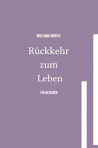 Rückkehr zum Leben: Ein Ratgeber