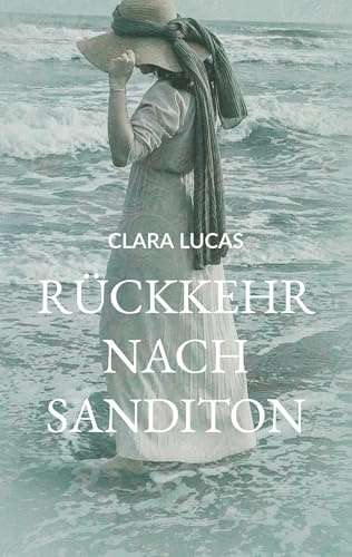 Rückkehr nach Sanditon: Ein Roman nach Jane Austen