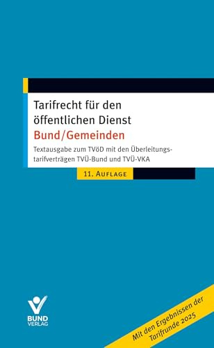 Tarifrecht für den öffentlichen Dienst Bund/Gemeinden: Textausgabe zum TVöD mit den Überleitungstarifverträgen TVÜ-Bund und TVÜ-VKA (Basiskommentar)