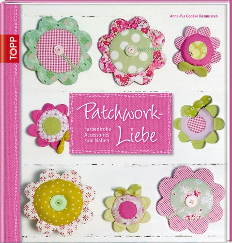 Patchwork-Liebe: Farbenfrohe Accessoires zum Nähen