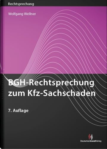 BGH-Rechtsprechung zum Kfz-Sachschaden (Rechtsprechungssammlungen)