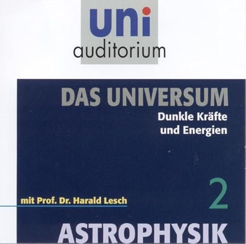 Astrophysik - Das Universum, Teil 2: Dunkle Kräfte und Energien (uni auditorium - Audio)