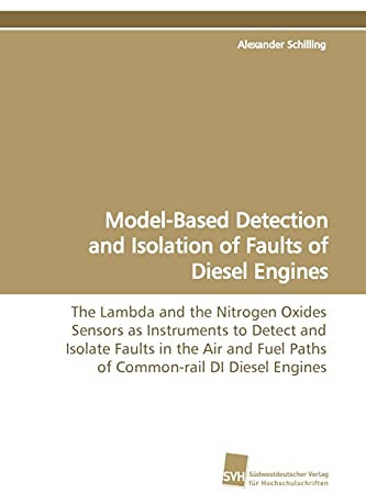 Model-Based Detection and Isolation of Faults of Diesel Engines: The Lambda and the Nitrogen Oxides Sensors as Instruments to Detect and Isolate ... Fuel Paths of Common-rail DI Diesel Engines