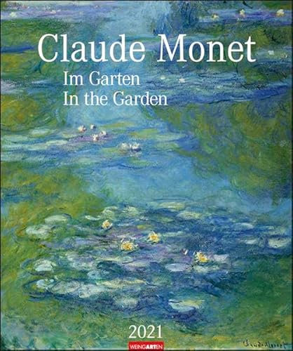 Claude Monet Im Garten Kalender 2021: Im Garten