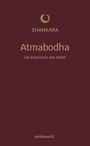 Atmabodha: Die Erkenntnis des Selbst (Klassische Weisheitstexte)