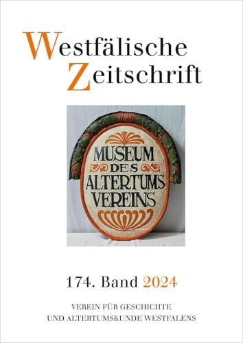 Westfälische Zeitschrift 174. Band 2024: Zeitschrift für vaterländische Geschichte und Altertumskunde