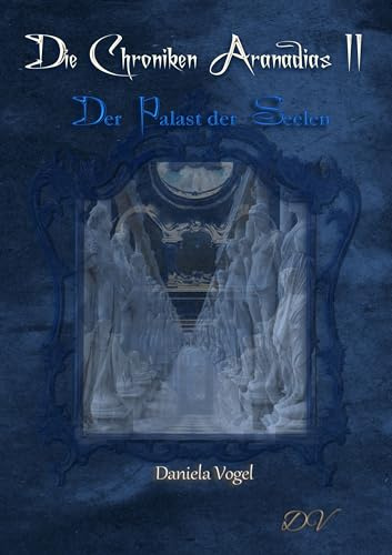 Die Chroniken Aranadias II: Der Palast der Seelen