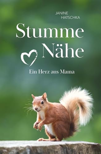 Stumme Nähe: Ein Herz aus Mama