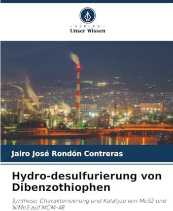 Hydro-desulfurierung von Dibenzothiophen: Synthese, Charakterisierung und Katalyse von MoS2 und NiMoS auf MCM-48