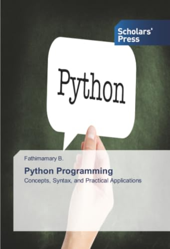 Python Programming: Concepts, Syntax, and Practical Applications