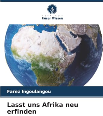 Lasst uns Afrika neu erfinden