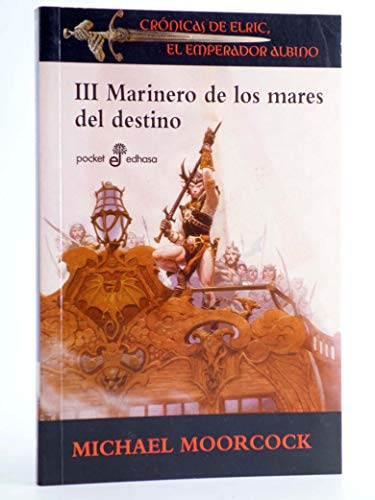 Marinero De Los Mares Del Destino (Iii): Crónicas de Elric, el emperador albino 3 (Pocket)