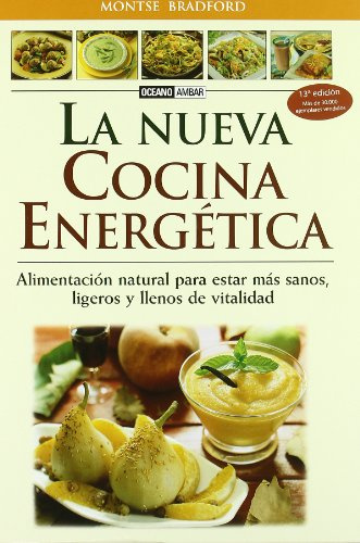 La nueva cocina energética: La guía fundamental para comer mejor